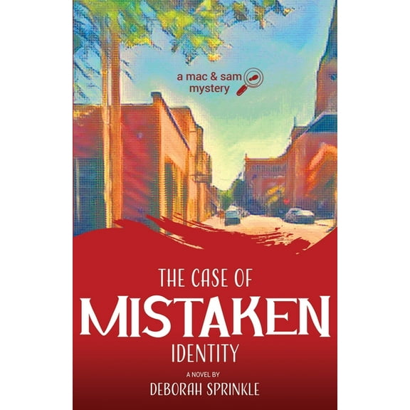 A Mac & Sam Mystery The Case of Mistaken Identity, Book 2, (Paperback)