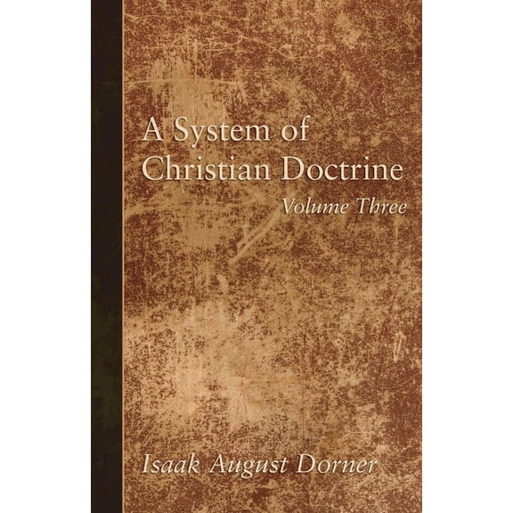 A System of Christian Doctrine, Volume 3 (Paperback)