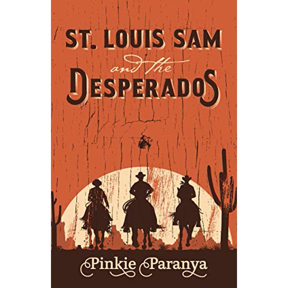 Pre-Owned St. Louis Sam and the Desperados, 9781432871109, 1432871102, Paperback, Large type / Large print edition