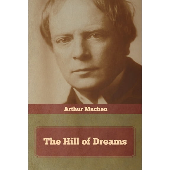 The Hill of Dreams, (Paperback)