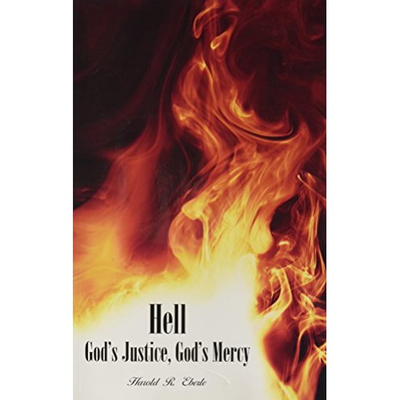 Pre-Owned Hell-God's Justice, God's Mercy: Rethinking the Traditional View of Eternal Torment (Paperback) 1882523296 9781882523290