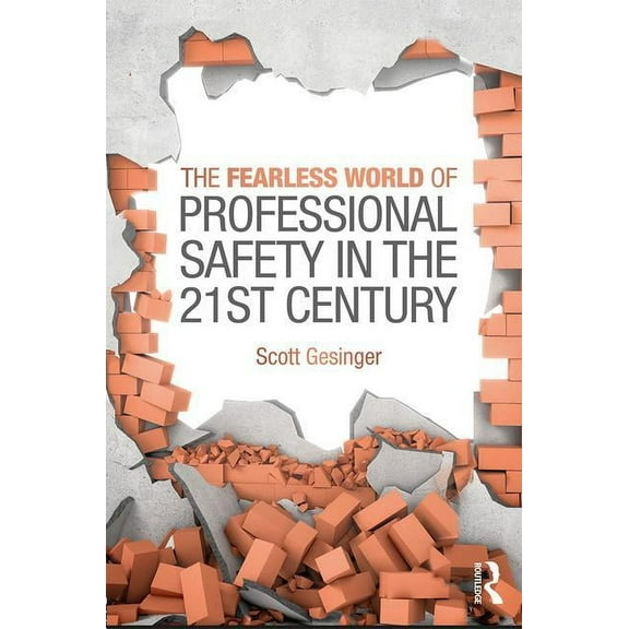 The Fearless World of Professional Safety in the 21st Century, (Paperback)
