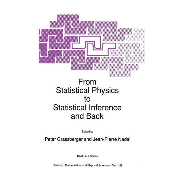 NATO Science Series C: From Statistical Physics to Statistical Inference and Back, Book 428, (Paperback)