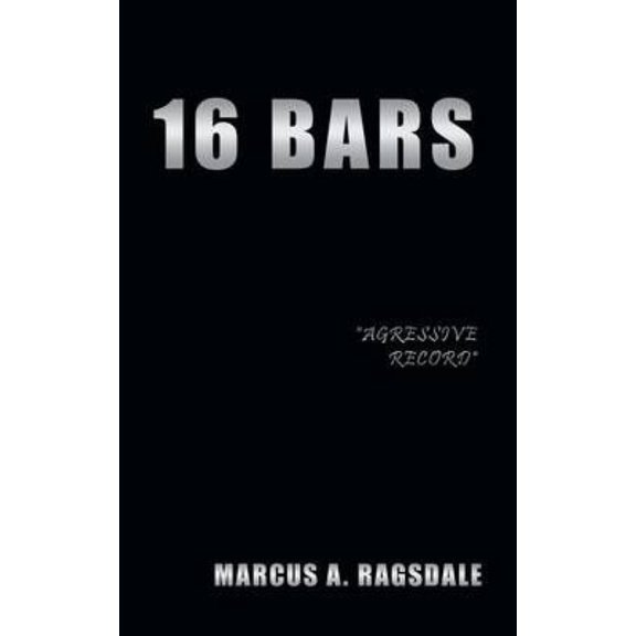 16 Bars (Paperback) by Marcus Ragsdale
