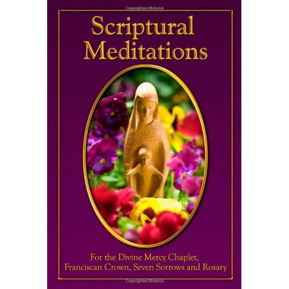 Pre-Owned Scriptural Meditations: For the Divine Mercy Chaplet, Franciscan Crown, Seven Sorrows and Rosary Paperback