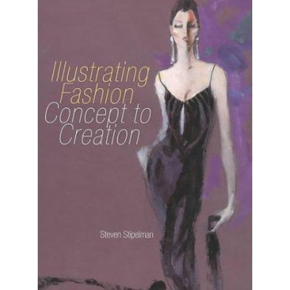 Pre-Owned Illustrating Fashion : Concept to Creation (Hardcover) 1563670801 9781563670800