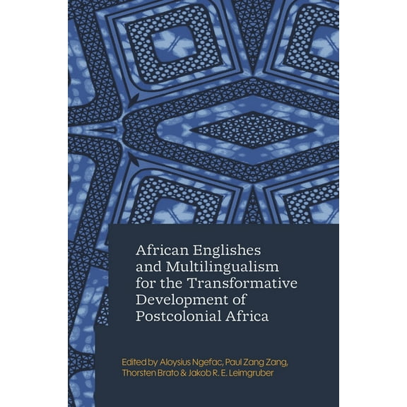 Transformative Development for Postcolon African Englishes and Multilingualism for the Transformative Development of Postcolonial Africa, (Hardcover)