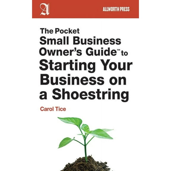 Pocket Small Business Owner's Guides: The Pocket Small Business Owner's Guide to Starting Your Business on a Shoestring (Paperback)