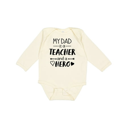 

Inktastic My Dad is a Teacher and a Hero Gift Baby Boy or Baby Girl Long Sleeve Bodysuit
