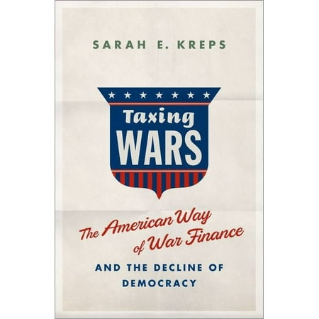 UPC: 9780190865306 | Taxing Wars: The American Way of War Finance and the Decline of Democracy (Hardcover)