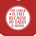 thumbnail image 4 of Inktastic Military Daddy is Brave Land is Free Boys or Girls Baby Bib, 4 of 4