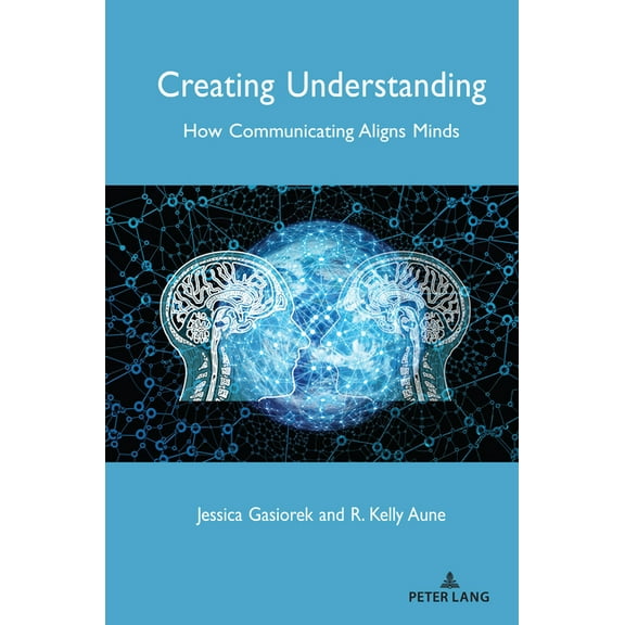 Language as Social Action Creating Understanding: How Communicating Aligns Minds, Book 23, (Paperback)