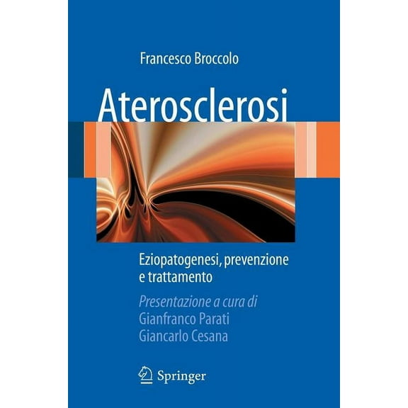 Aterosclerosi: Eziopatogenesi, Prevenzione E Trattamento, (Paperback)