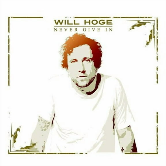 Will Hoge - Never Give in - Country - CD