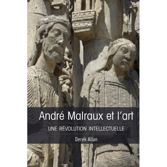 André Malraux et l'art: Une révolution intellectuelle, (Hardcover)