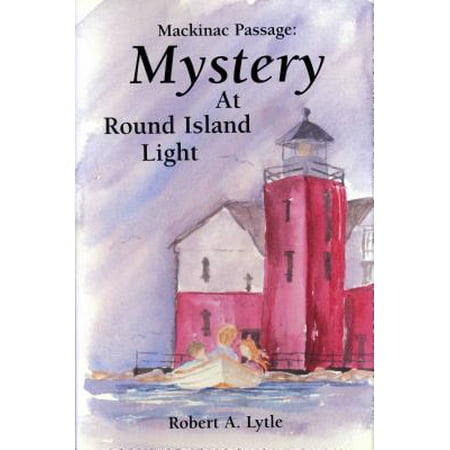 Mackinac Passage : Mystery at Round Island Light