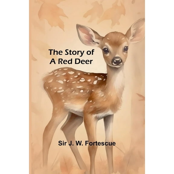 The Story of a Red Deer, (Paperback)