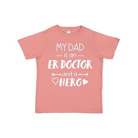

Inktastic My Dad is an ER Doctor and a Hero Gift Toddler Boy or Toddler Girl T-Shirt