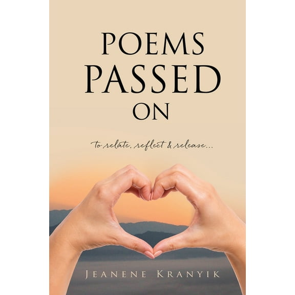Poems Passed On: to relate, reflect & release..., (Paperback)