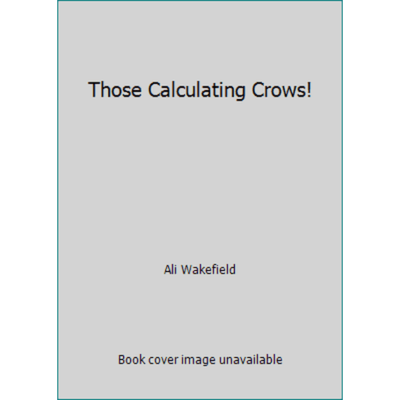 Pre-Owned Those Calculating Crows! (Paperback) 0590273558 9780590273558