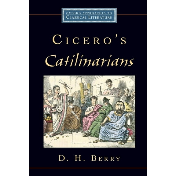 Oxford Approaches to Classical Literatur Cicero's Catilinarians, (Paperback)