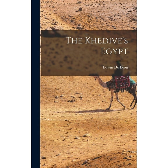 The Khedive's Egypt, (Hardcover)