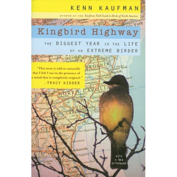 Kingbird Highway: The Biggest Year in the Life of an Extreme Birder, (Paperback)
