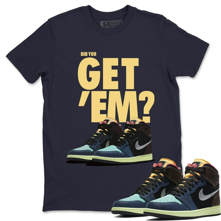 Did You Get 'Em Jordan Tokyo Bio Hack Sneaker Matching T-shirt