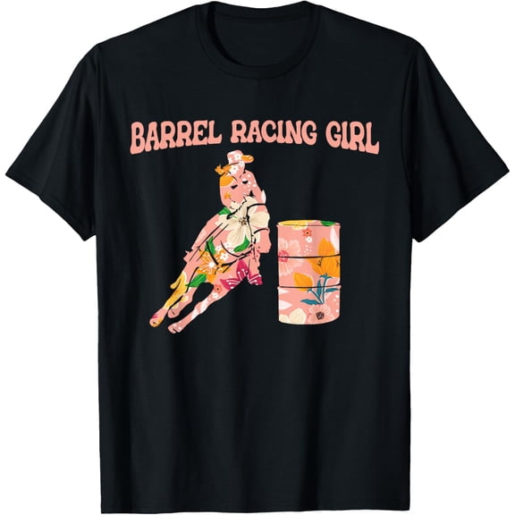Barrel Racing Girl - Barrel Racing Rodeo Barrel Racer T-Shirt