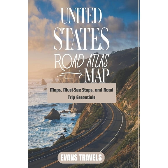 United States Road Map Atlas: Maps, Must-See Stops, and Road Trip Essentials, (Paperback)