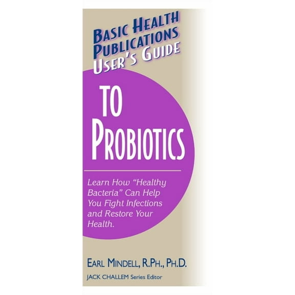 Basic Health Publications User's Guide User's Guide to Probiotics, (Paperback)