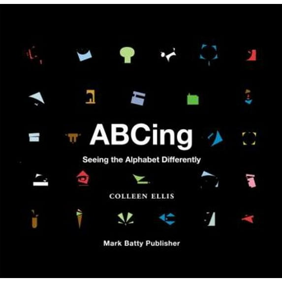 Pre-Owned ABCing: Seeing the Alphabet Differently (Hardcover) 0981960049 9780981960043