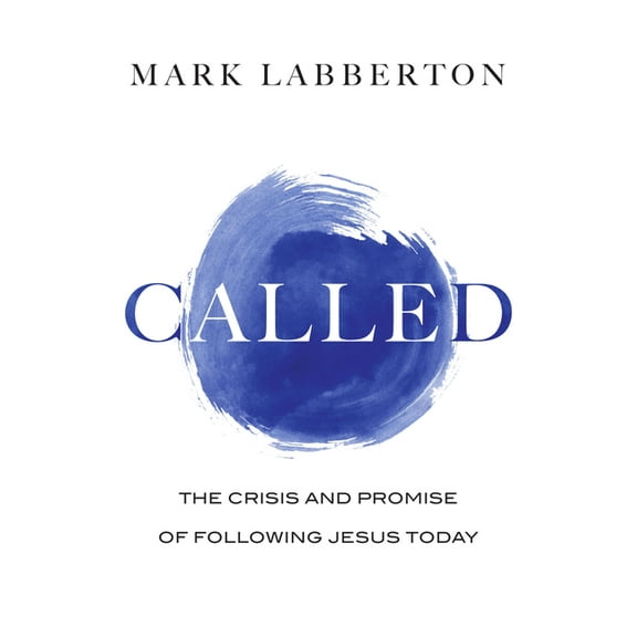 Called: The Crisis and Promise of Following Jesus Today, (Paperback)