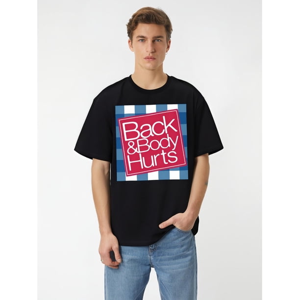 Relaxed Fit Graphic T Shirt for Men - Casual Short Sleeve Tee with Funny 'Back And Body Hurts' Print for Summer, Spring, and Fall - Great Gift Idea for Him