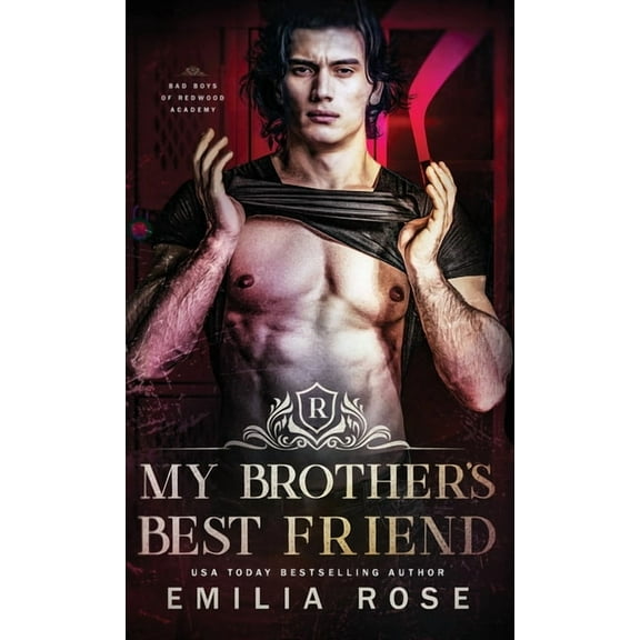 Bad Boys of Redwood Academy My Brother's Best Friend: A Forbidden Hockey Romance, Book 5, (Hardcover)