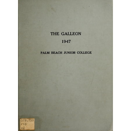 (Custom Reprint) Yearbook: 1947 Palm Beach Community College - Galleon Yearbook (Lake Worth, FL)