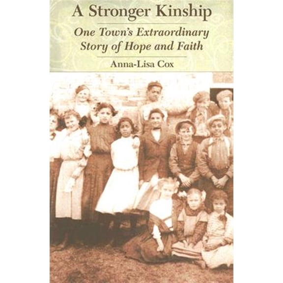 Pre-Owned A Stronger Kinship: One Town's Extraordinary Story of Hope and Faith (Paperback) 0803260180 9780803260184