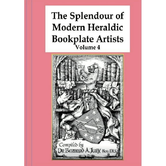 The Splendour of Modern Heraldic Bookplate Artists, (Paperback)