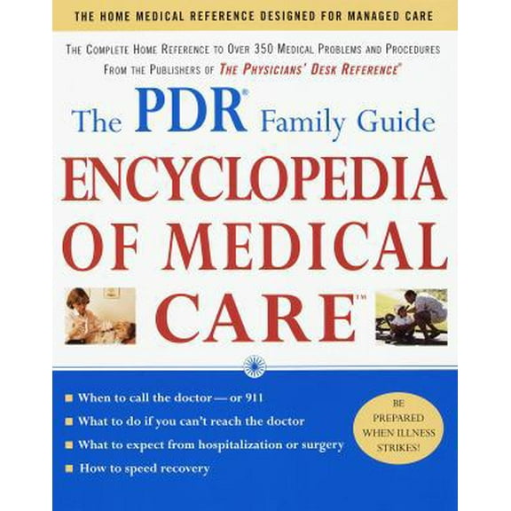 Pre-Owned The PDR Family Guide Encyclopedia of Medical Care: The Complete Home Reference to Over 350 Medical Problems and Procedures from the Publishers of The... (Paperback) 0609800698 9780609800690