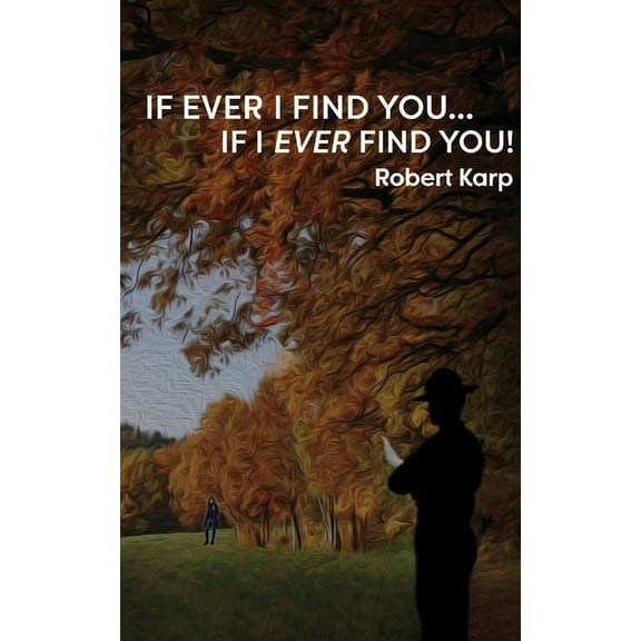 If Ever I Find You...If I Ever Find You!, (Paperback)