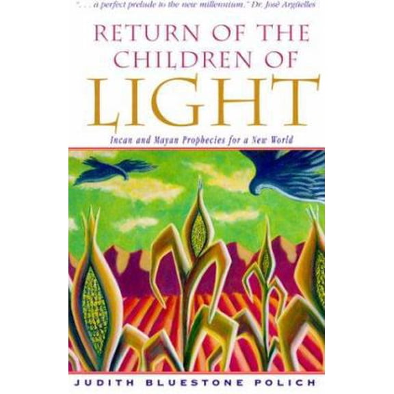 Pre-Owned Return of the Children of Light: Incan and Mayan Prophecies for a New World (Paperback) 0967177502 9780967177502