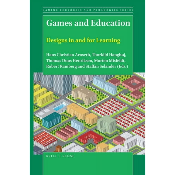 Gaming Ecologies and Pedagogies Games and Education: Designs in and for Learning, Book 2, (Hardcover)