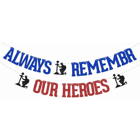 Always Remember Our Heroes Banner Happy Memorial Day Banner Military Soldiers Party Decoration 4th of July Independence Day Patriotic Veteran Supplies Blue Red Glitter