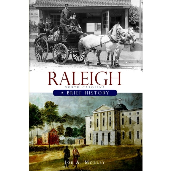 Brief History Raleigh: A Brief History, (Paperback)