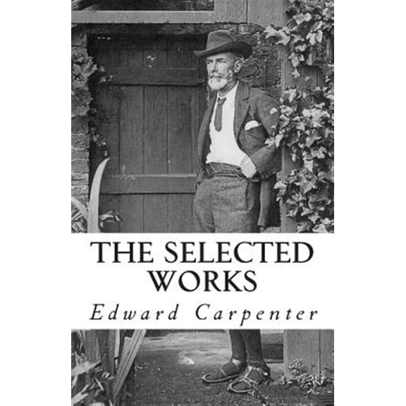 Pre-Owned The Selected Works of Edward Carpenter