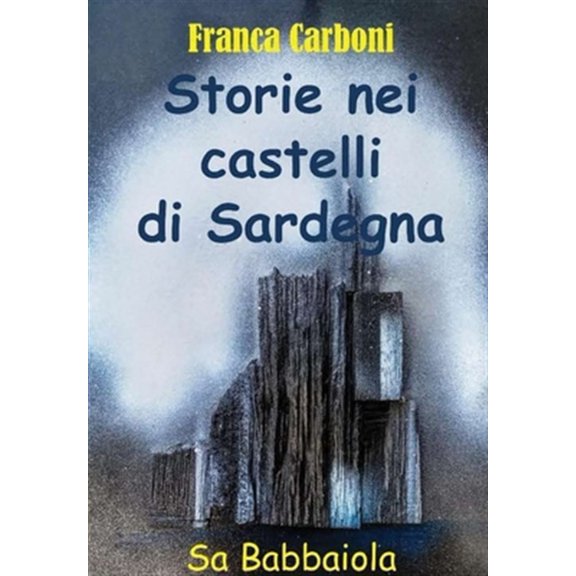 Pre-Owned Storie nei Castelli di Sardegna, (Hardcover)