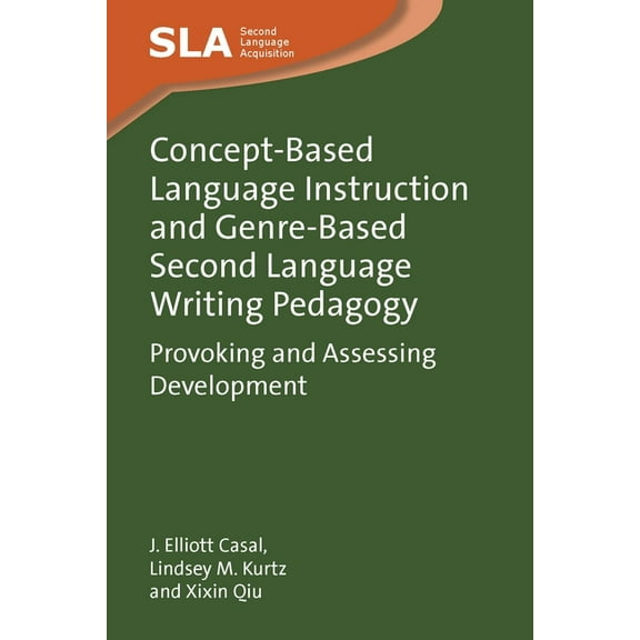 Second Language Acquisition Concept-Based Language Instruction and Genre-Based Second Language Writing Pedagogy: Provoking and Assessing Development, Book 171, (Paperback)