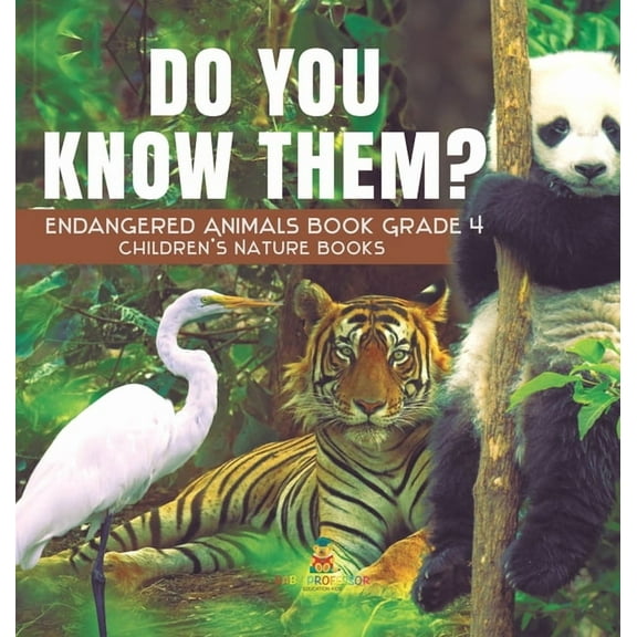 Do You Know Them? Endangered Animals Book Grade 4 Children's Nature Books, (Hardcover)