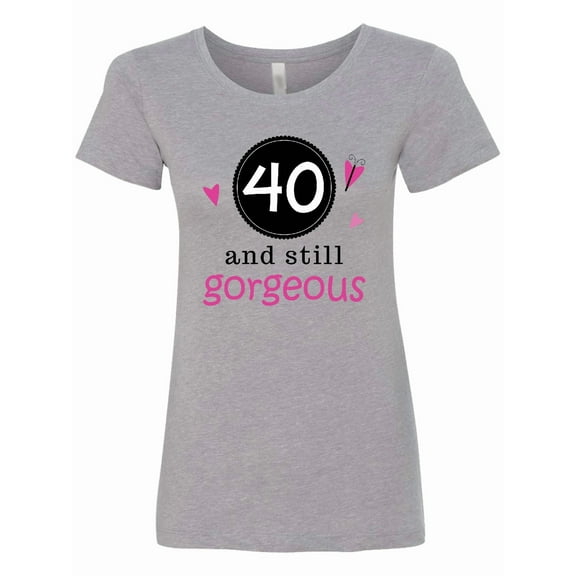 Inktastic 40th Birthday Gorgeous Women's T-Shirt