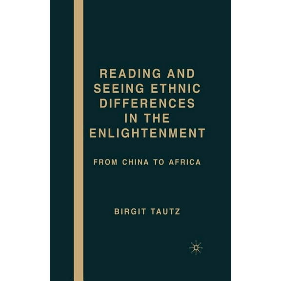 Reading and Seeing Ethnic Differences in the Enlightenment: From China to Africa, (Paperback)